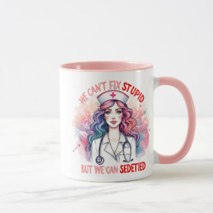 Can't Fix Stupid: The Melodic Nurse Mug