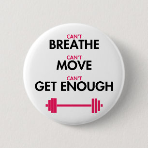 Can't Get Enough 2 Inch Round Button