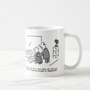 Can't Give a Pay Rise but Can Give a Parking Space Coffee Mug