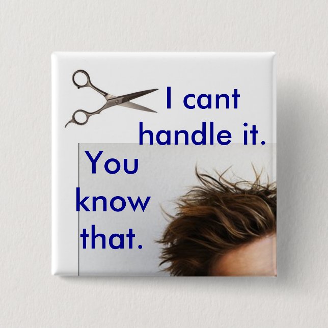 Can't handle the haircut 2 inch square button (Front)