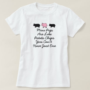 Can't Have Just One, Mini Pigs T-Shirt