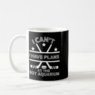 Cant Have Plans At The Boy Aquarium Funny Hockey Coffee Mug