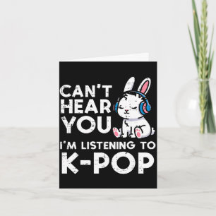 Cant hear listening kpop bunny funny saying women card