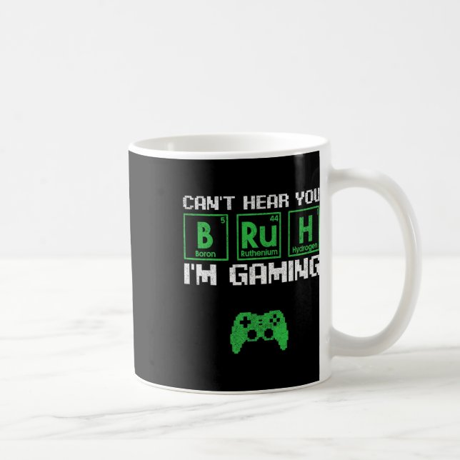 Can't Hear You Bruh I'm Gaming Video Gamer Teen Bo Coffee Mug (Right)