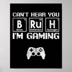 Can't Hear You Bruh I'm Gaming Video Gamer Teen Bo Poster
