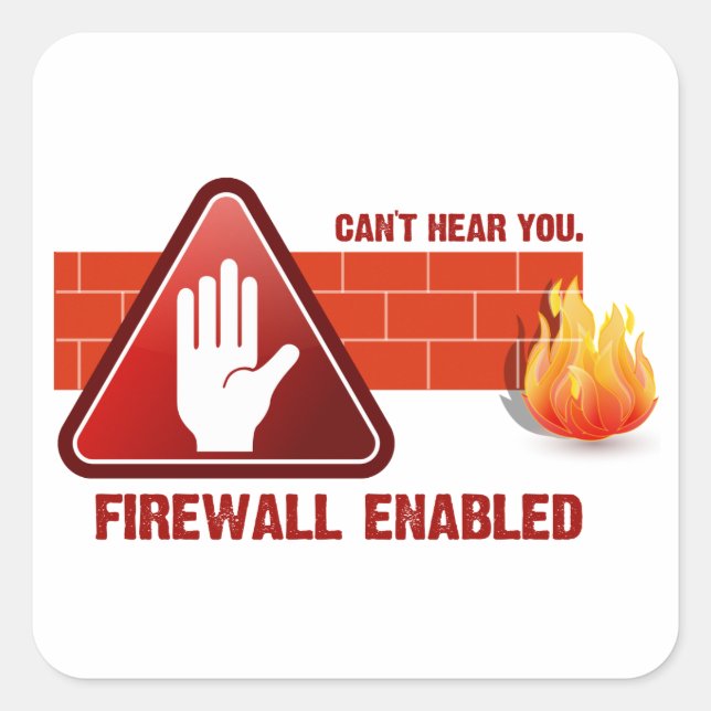 Can't hear you. Firewall Enabled Square Sticker (Front)