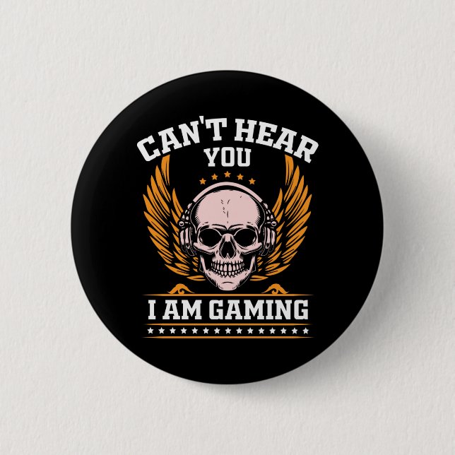 Can't Hear You I am Gaming 2 Inch Round Button (Front)