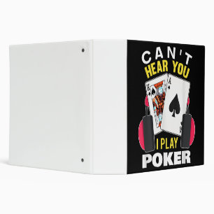 Cant Hear You I Play Poker Texas Holdem Player Binder