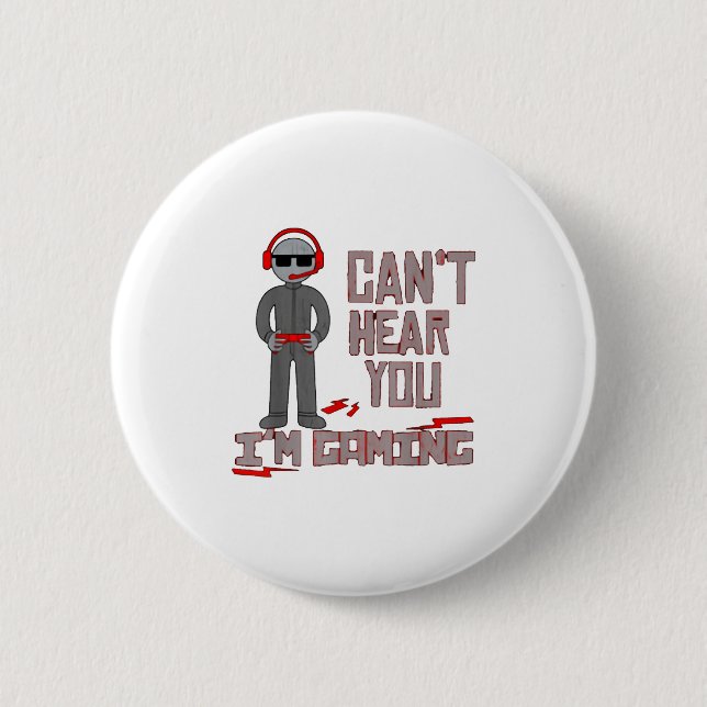 Can't Hear You I'm Gaming  2 Inch Round Button (Front)