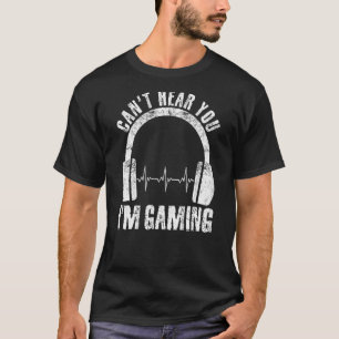 Can't Hear You I'm Gaming Apparel Men Boys  Video  T-Shirt