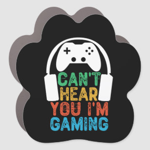 Can't Hear You I'm Gaming Car Magnet