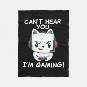 Cant Hear You Im Gaming Cat Gamer gift Fleece Blanket