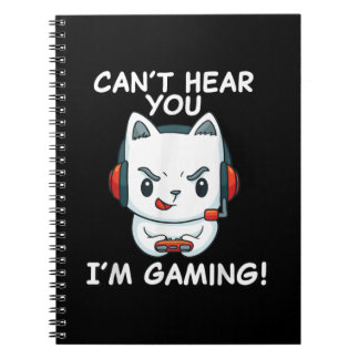Cant Hear You Im Gaming | Cat Gamer gift Notebook
