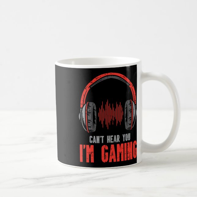 Cant Hear You Im Gaming Funny Gamer Boys Girls Men Coffee Mug (Right)
