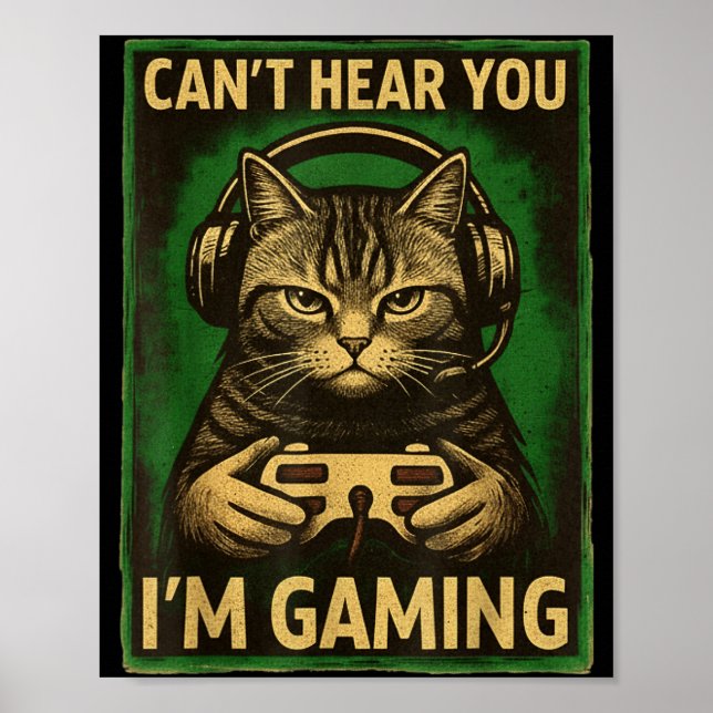 Can't Hear You I'm Gaming Funny Gamer Cat Playing  Poster (Front)
