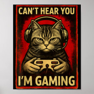 Can't Hear You I'm Gaming Funny Gamer Cat Playing  Poster