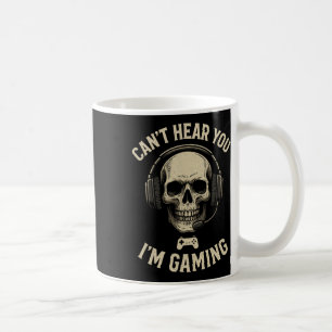 Can't Hear You I'm Gaming - Funny Gamer Humor  Coffee Mug