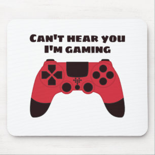 Cant hear you Im gaming funny gamer Mouse Pad