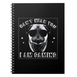Can't Hear You I'm Gaming Funny Pug Lover Notebook