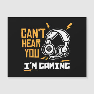 Can't hear you I'm Gaming - Gamer & Gamer