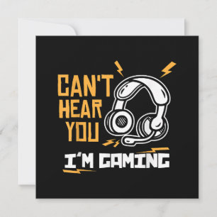 Can't hear you I'm Gaming - Gamer & Gamer Invitation