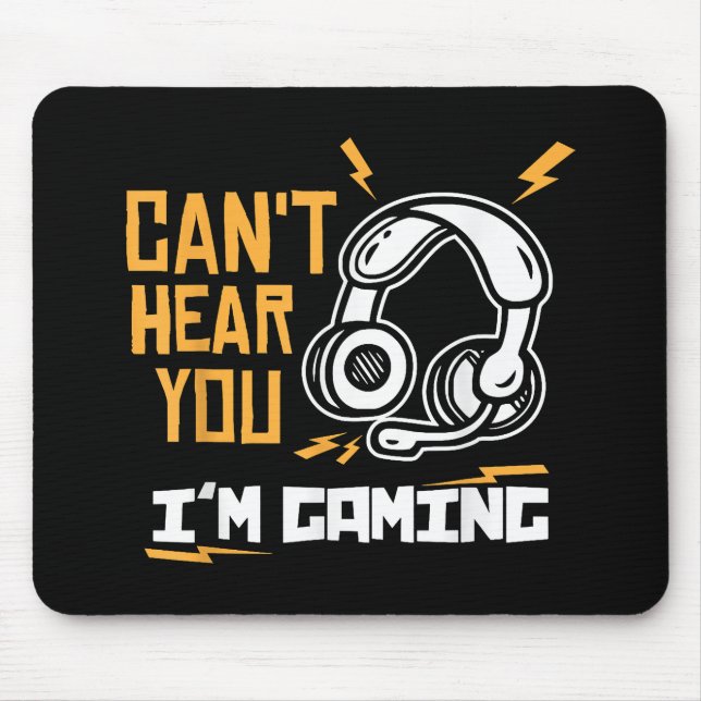 Can't hear you I'm Gaming - Gamer & Gamer Mouse Pad (Front)