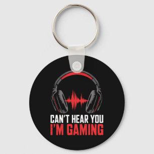 Can't Hear You I'm Gaming Gamer Headphones  Keychain