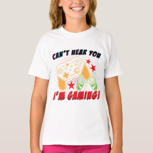 Can't Hear You I'm Gaming Shirt, Funny Gamer Gift T-Shirt
