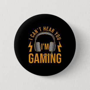 Can't Hear You Im Gaming Shirt Funny Video Game Ga 2 Inch Round Button