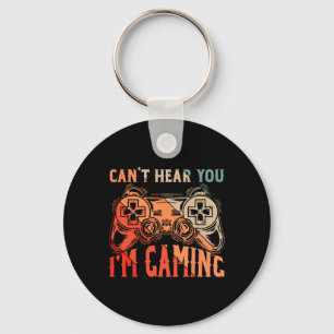 Can't Hear You Im Gaming Shirt Funny Video Game Ga Keychain