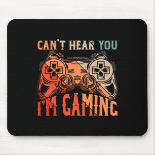 Can't Hear You Im Gaming Shirt Funny Video Game Ga Mouse Pad