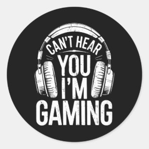 Can't Hear You I'm Gaming Shirt Men Women Kids Vid Classic Round Sticker