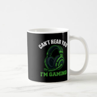 Can't Hear You I'm Gaming Video Gamer Teen Boys Re Coffee Mug