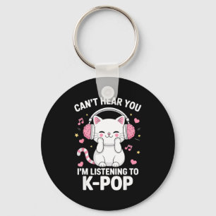 Can't Hear You I'm Listening To K-p Music Cat Kawa Keychain