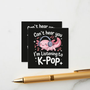 Cant Hear You Im Listening To K-Pop Enclosure Card