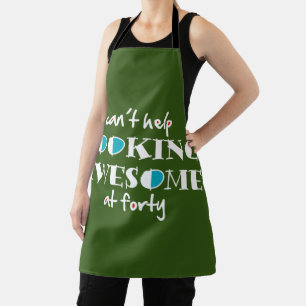 Can't help looking awesome at 40 apron