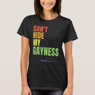 Can't Hide My Gayness Lgbtq Gay Pride T-Shirt