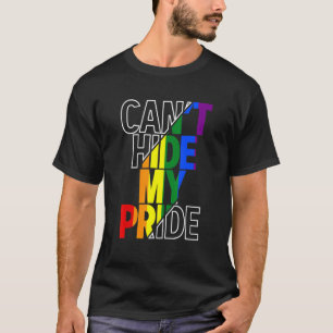 Can't Hide My Pride Lgbtq Gay Pride Flag Rainbow L T-Shirt