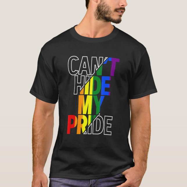 Can't Hide My Pride Lgbtq Gay Pride Flag Rainbow L T-Shirt (Front)