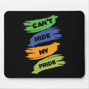 Can't Hide My Pride LGBTQ Gay Pride Mouse Pad