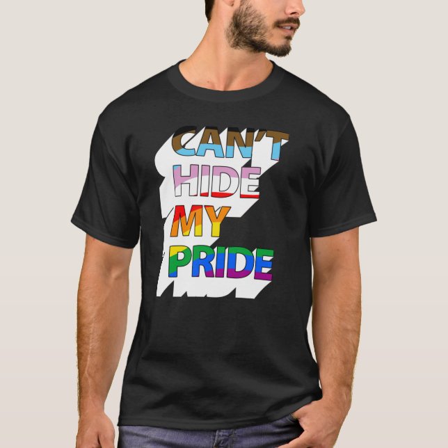 Can't Hide My Pride T-Shirt (Front)
