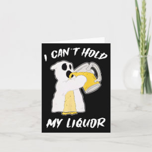 Can't Hold My Liquor Ghost Halloween Beer  Card