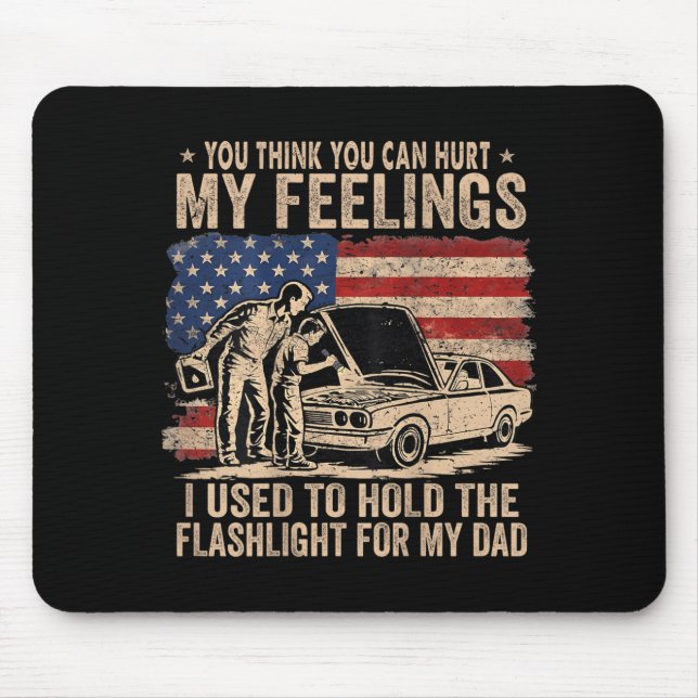 Cant Hurt Feelings Used To Hold Flashlight On Back Mouse Pad (Front)