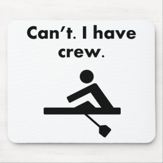 Can't I Have Crew Mouse Pad