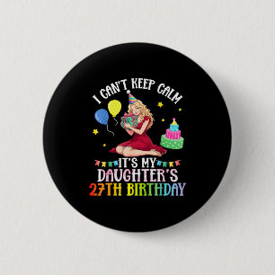 Cant keep calm daughter 27th birthday pink 2 inch round button