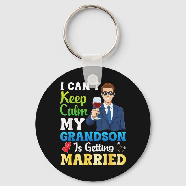Cant Keep Calm Grandson Is Getting Married Groom Keychain (Front)