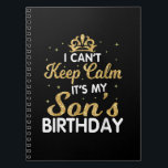 Cant Keep Calm Its My Son Birthday Gift For Son Notebook<br><div class="desc">Cant Keep Calm Its My Son Birthday Makes a great gift for the son of a mom who is pregnant. Makes a great gift for a son's birthday as well. This biggest big son Design is a Great gift idea for soon to be big sons. Funny gift for a son...</div>