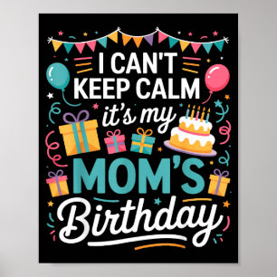 Can't keep calm mom's birthday family mother day poster