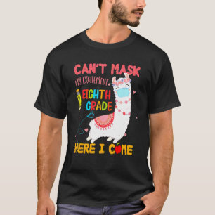 Cant Mask My Excitement Eighth Grade Here I Come L T-Shirt