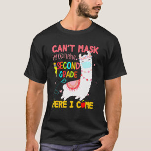 Cant Mask My Excitement Second Grade Here I Come L T-Shirt